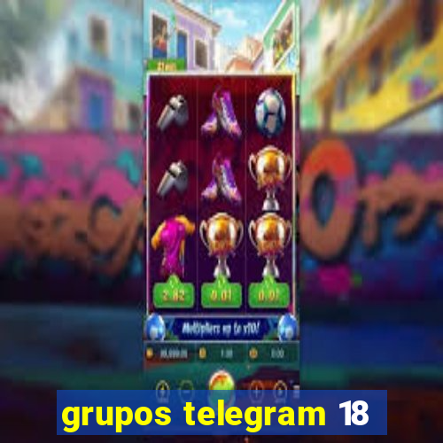 grupos telegram 18